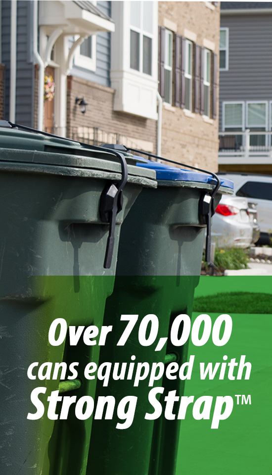Over 70,000 cans equipped with Strong Strap trash can lid locks